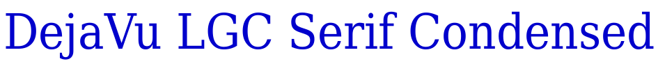 DejaVu LGC Serif Condensed police de caractère