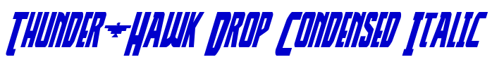 Thunder-Hawk Drop Condensed Italic police de caractère